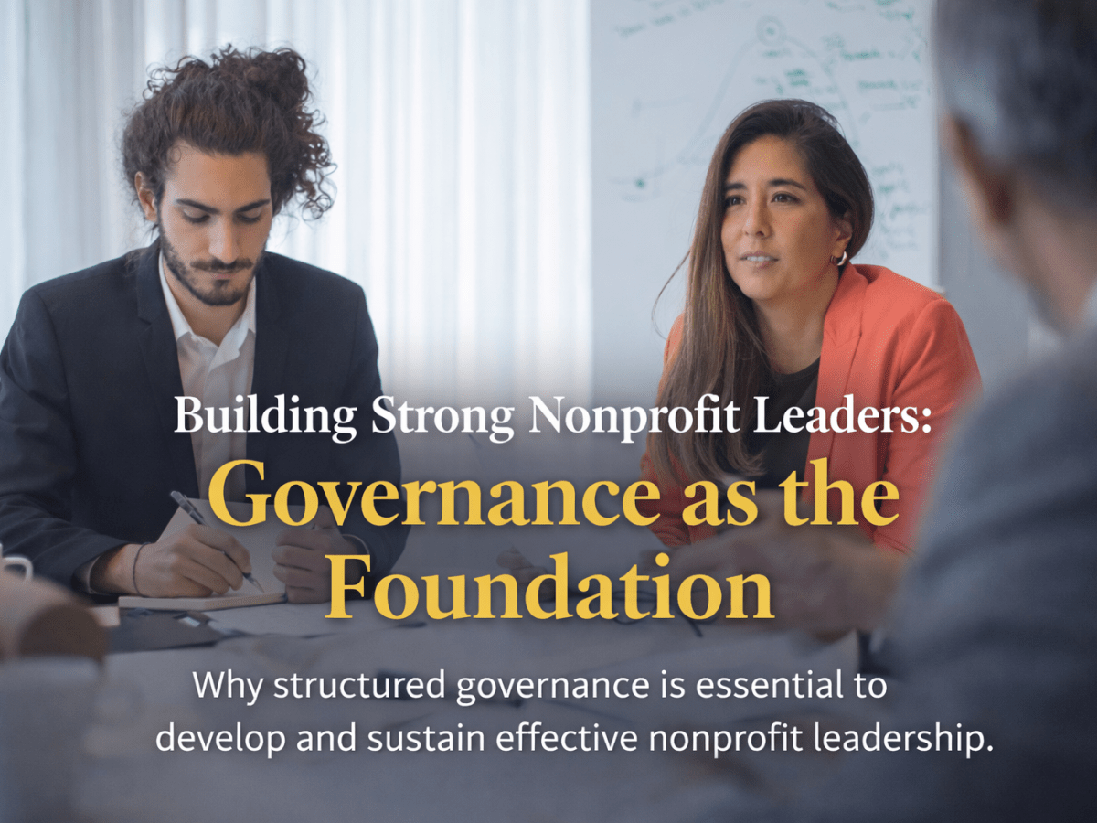 Building Strong Nonprofit Leaders: Governance as the&nbsp;Foundation