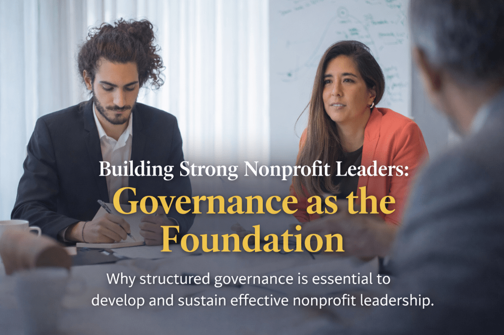 Building Strong Nonprofit Leaders: Governance as the Foundation
