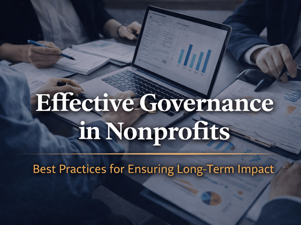 Effective Governance in Nonprofits: Best Practices for Ensuring Long-Term&nbsp;Impact