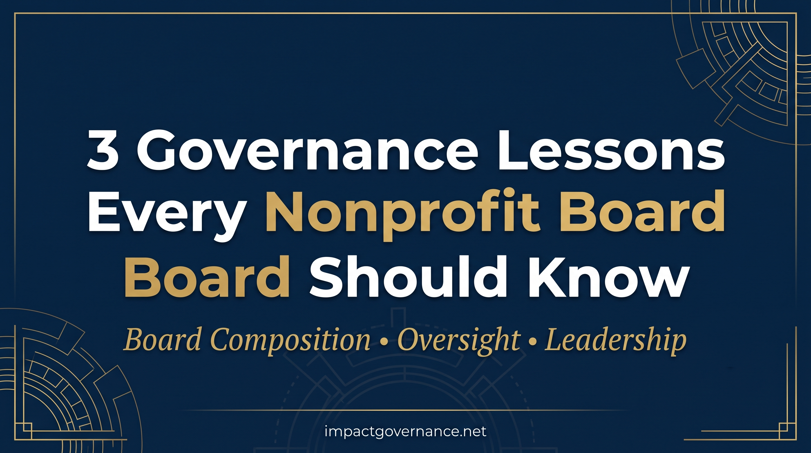Board Governance News Today: Three Governance Lessons from Board Composition, Oversight, and Leadership Transitions